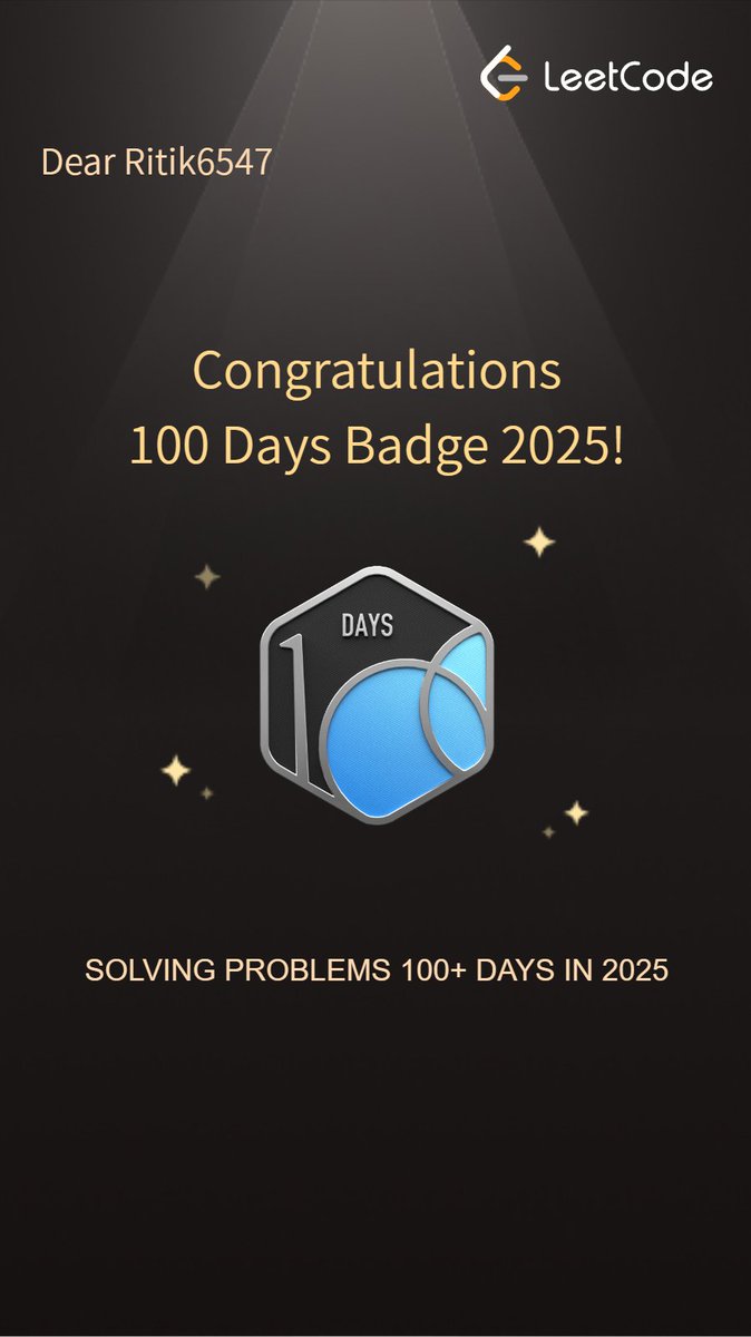 ritik65477's tweet image. Just unlocked my LeetCode 100 Days Badge (2025)! 🏆
100+ days of problem-solving, debugging, learning & growing 💪
Let’s keep the streak alive and push further 🚀
🔗 My LeetCode profile: leetcode.com/u/Ritik6547/
#LeetCode #DSA #CodingJourney #100DaysOfCode #LearnInPublic
