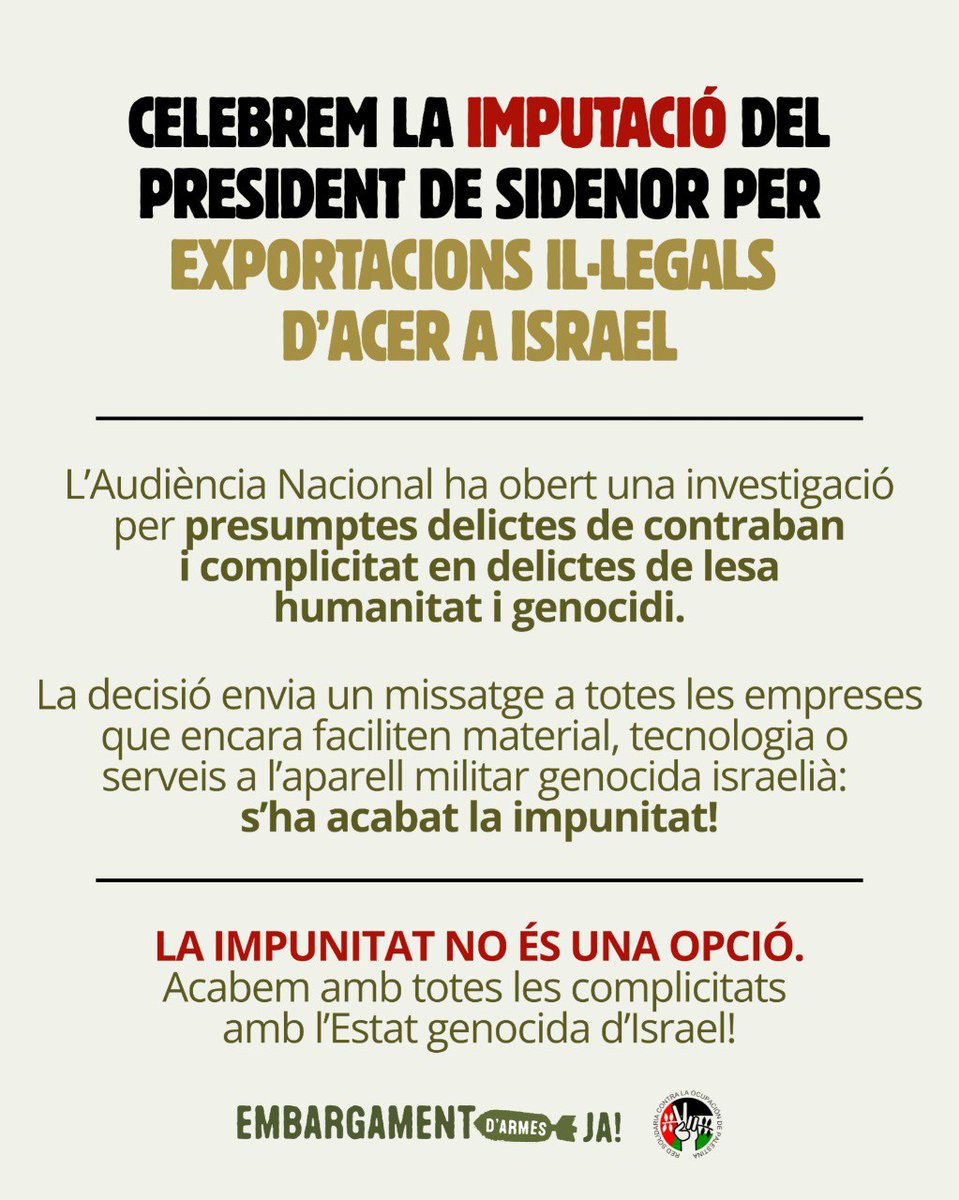 💥 L’Audiència Nacional imputa el president de Sidenor per exportacions il·legals d’acer a una empresa militar israeliana

Un pas clau per acabar amb la impunitat de qui es lucra amb el genocidi a 🇵🇸

Ho diem clar: Cap col·laboració amb el genocidi quedarà impune
#PalestinaLliure