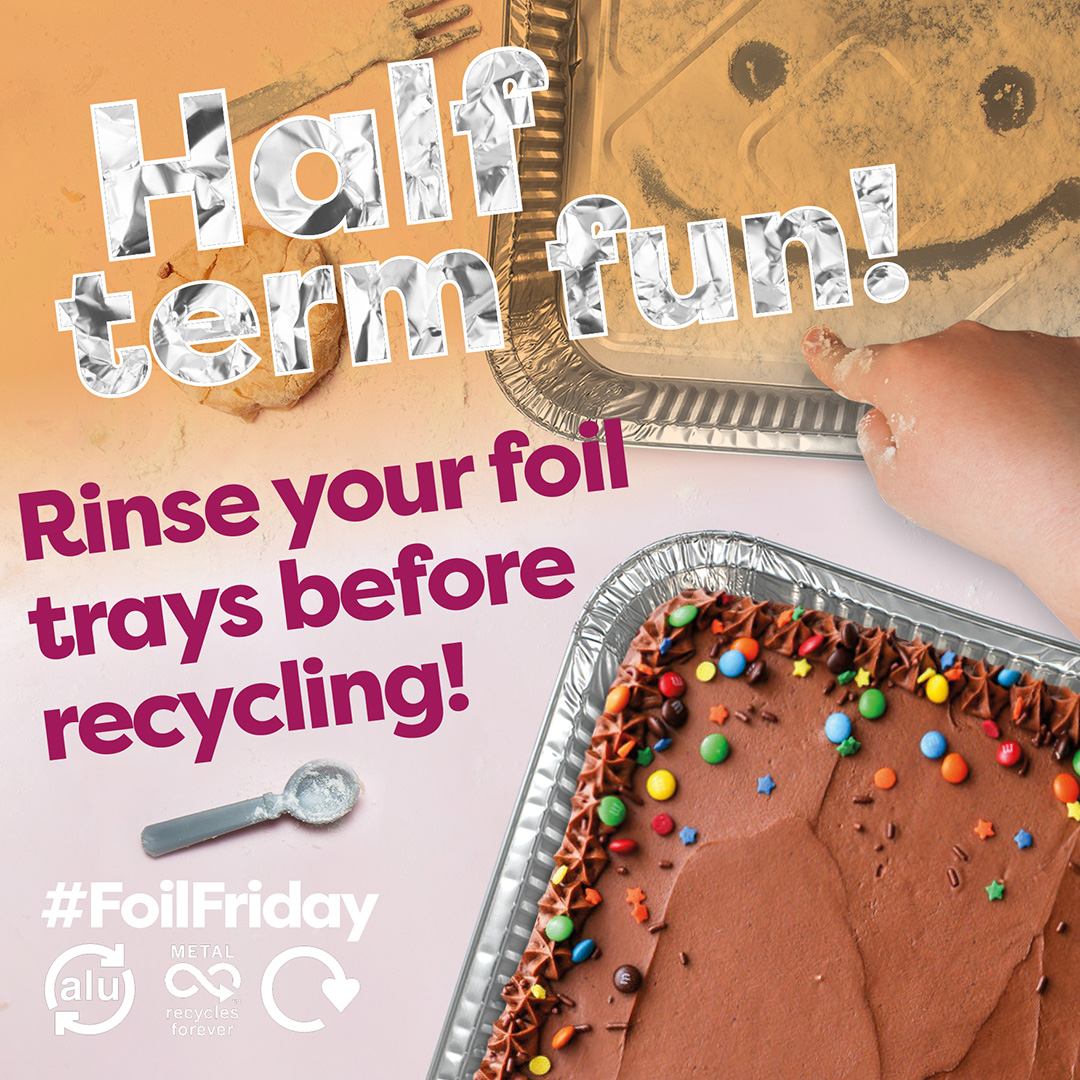 Half term is finally here in West Northants. Tray baking, any baking this half term? Don't forget to rinse and recycling your foil on #FoilFriday and every other day.