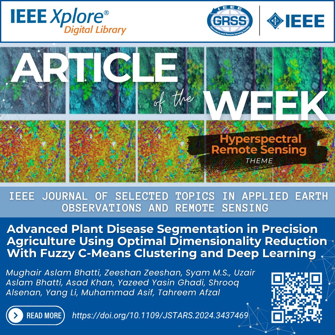 IEEE_GRSS's tweet photo. 🌟 Article of the Week 🌟

This week’s featured article from IEEE Journal of Selected Topics in Applied Earth Observations and Remote Sensing (J-STARS) showcases groundbreaking work at the frontier of remote sensing research.

🔍 This Week's Highlight:
Title: Advanced Plant Disease Segmentation in Precision Agriculture Using Optimal Dimensionality Reduction With Fuzzy C-Means Clustering and Deep Learning
Authors: Mughair Aslam Bhatti, Zeeshan Zeeshan, Syam M.S., Uzair Aslam Bhatti, Asad Khan, Yazeed Yasin Ghadi, Shrooq Alsenan, Yang Li, Muhammad Asif, Tahreem Afzal

📖 This study presents an Enhanced Transformation-Enabled Fuzzy Graph (ETFG) model that blends fuzzy clustering, PCA-based dimensionality reduction, 3D-CNN, and graph attention networks to more accurately classify hyperspectral imagery for precision agriculture.

🔗 Read the full paper here: https://t.co/g4VZL3Id5k 

Stay tuned for more groundbreaking research every week as we celebrate excellence in geoscience and remote sensing! 🌍📡

#IEEEGRSS #RemoteSensing #Geoscience #ieeexplore #hyperspectral