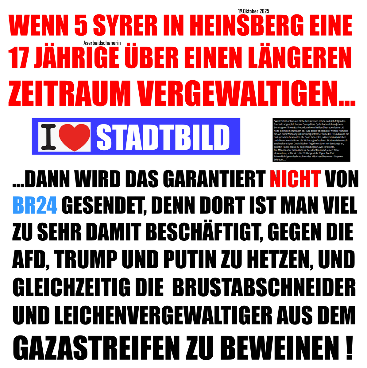 XselbstDenker's tweet photo. #heinsberg #br24 #aserbaidschan #afd #trump #putin #massenvergewaltigung #gruppenvergewaltigung #bayerischer #rundfunk #islamistenliebhaber #umvolker #bkz #hivolksverhetzersucherwiegehts https://t.co/HtKVKJunjJ