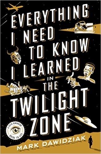 Great book by Mark Dawidziak. What did YOU learn in the Twilight Zone?