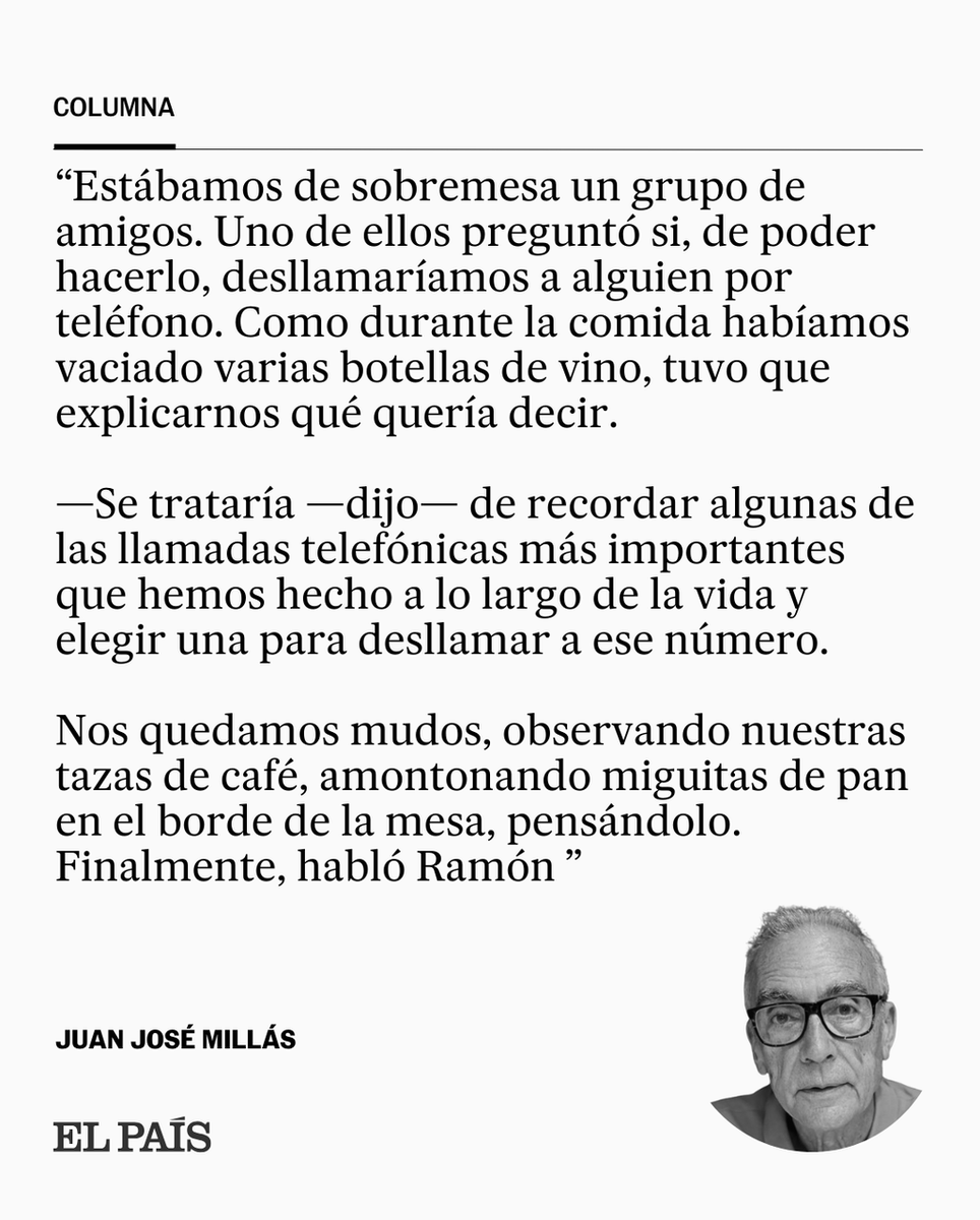 "Nadie supo que ella murió por culpa de aquella llamada mía de adúltero. De no haberse producido, tampoco habría salido de casa. Jamás se lo había contado a nadie y creo que ya me estoy arrepintiendo de habéroslo contado a vosotros". Por Juan José Millás social.elpais.com/2lugk4