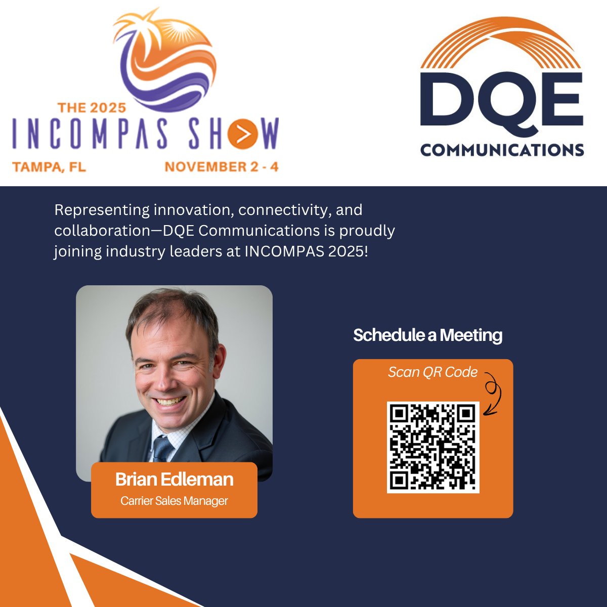 DQE_Comm's tweet image. Brian Edleman, Carrier Sales Manager at DQE Communications, is heading to #INCOMPAS2025 in Tampa — Nov 2–4!
📅 Let’s connect: share.hsforms.com/1BIqmdmLOTQm7H…
#CarrierSales #DQECommunications #ReliablyReliable #NetworkingOpportunities