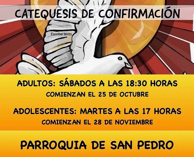 🕊️ ¡Comienzan las Catequesis de Confirmación en la Parroquia de San Pedro! 🙏

Si aún no has recibido el sacramento de la Confirmación, ¡este es tu momento! 💫

📅 Adultos:
🗓️ Sábados a las 18:30 h
📍 25 de octubre

📅 Adolescentes:
🗓️ Martes a las 17:00 h
📍 28 de noviembre