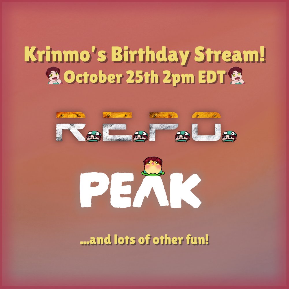 Krinmo_'s tweet image. Short notice, but a special announcement!

On October 25, 2025 2:00 PM EDT, I'll be having my birthday stream! We'll be playing some modded R.E.P.O. and PEAK! It's gonna be loads of fun with I'm sure a lot of chaos as well! See you then!