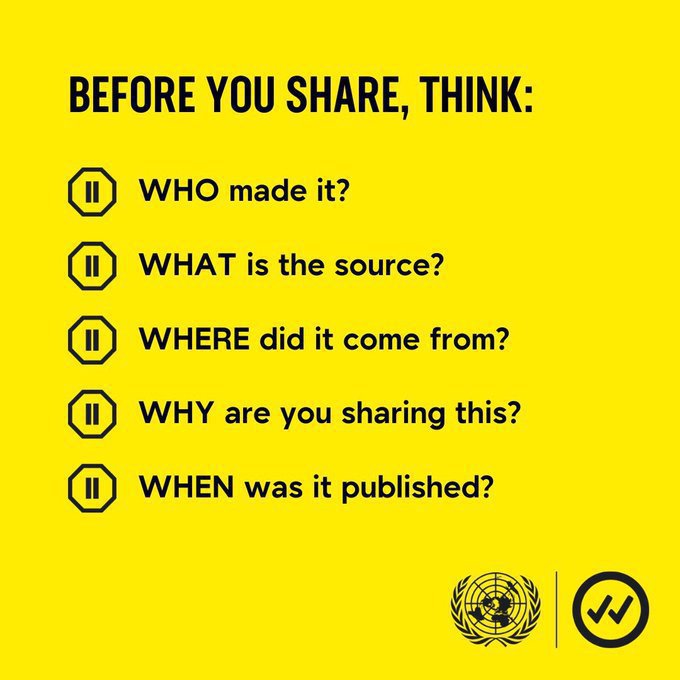UN's tweet image. It’s Global Media and Information Literacy Week.
What we share online can have consequences in the real world, and misinformation can result in people being left uninformed & at risk.
Pause to verify facts by asking basic questions before sharing content online.