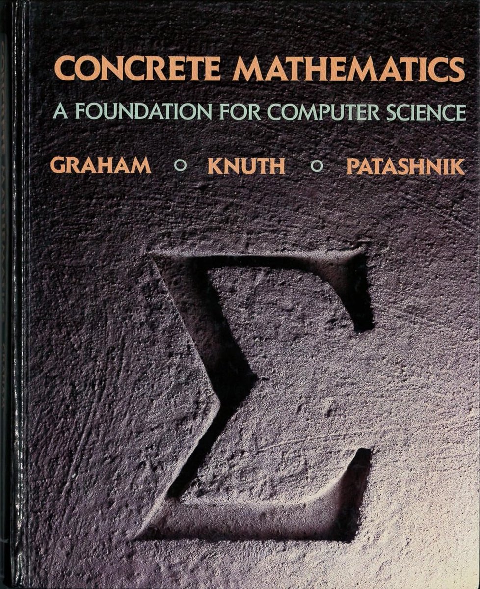 KirkDBorne's tweet image. Concrete [CONtinuous and disCRETE] Mathematics — A Foundation for #ComputerScience (and for serious users of #mathematics in virtually every discipline): amzn.to/4oGfeJn [672 pages]

Topics include:

Evaluating  Horrendous Sums
Recurrences
Integer functions
Elementary…