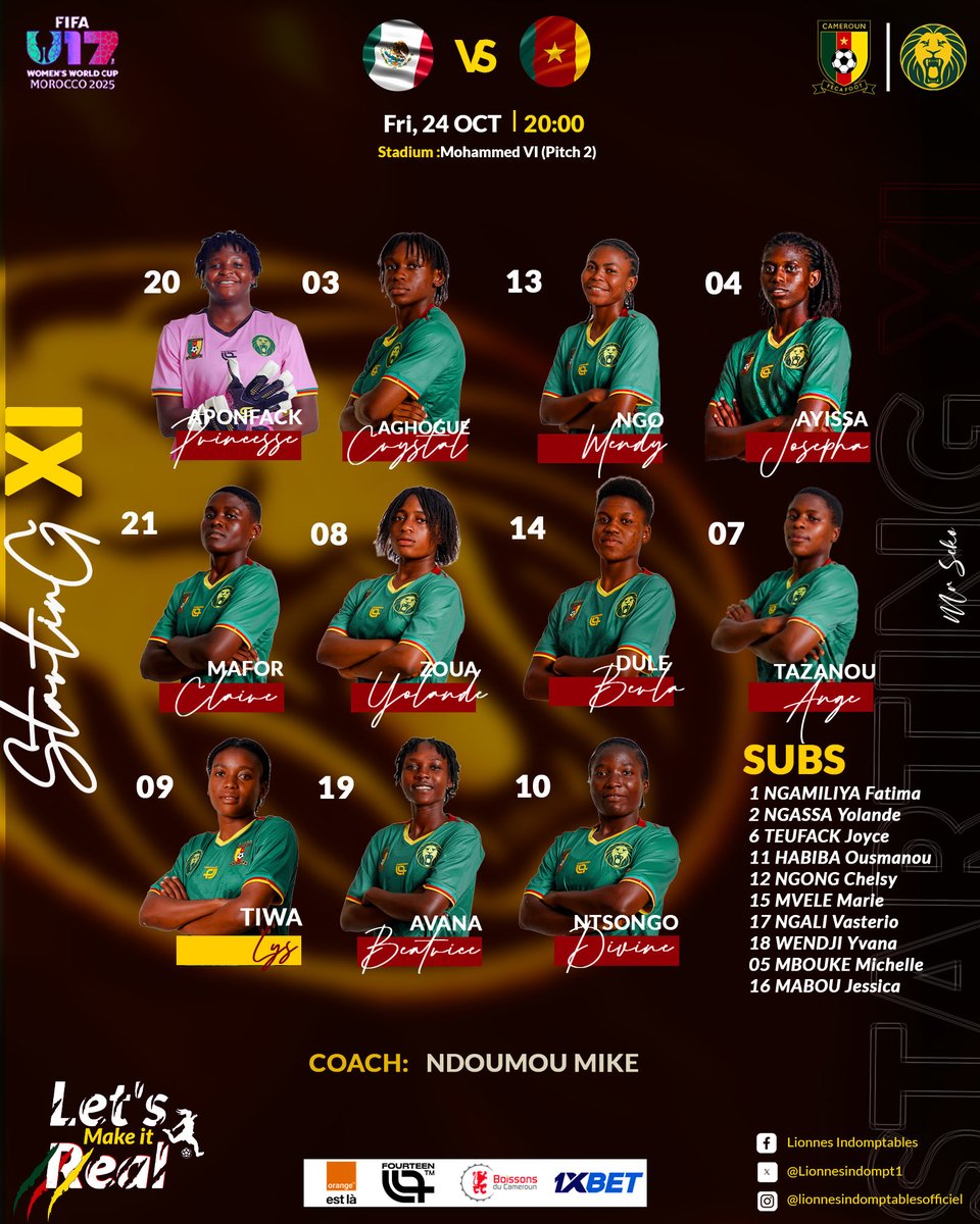 ⚽🔥 #MATCHDAY

Le XI entrant des #LionnesU17

Mexique 🇲🇽 🆚 🇨🇲 Cameroun

🗓️ 24 octobre 2025
⏰ 20h00
🏟️ Stade Mohammed VI (Terrain 2)
📍 Rabat – Maroc

𝐋𝐄𝐓’𝐒 𝐌𝐀𝐊𝐄 𝐈𝐓 𝐑𝐄𝐀𝐋! 

#LETSMAKEITREAL #U17FIFAWWC2025 #GOLIONESS #ALLEZLESLIONNES #LETSROARTOGETHER