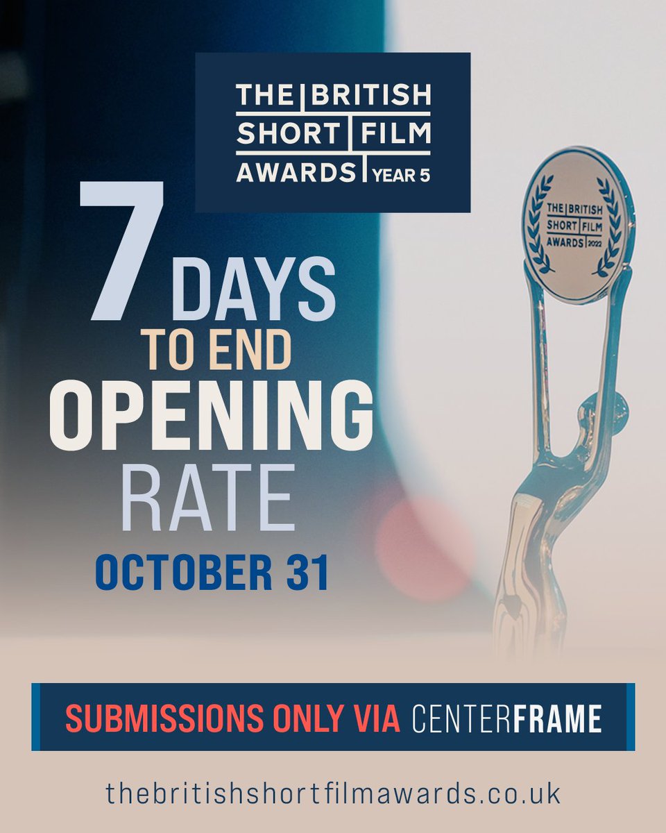 Seven days left at Opening rates.

Your film is ready. Or nearly ready. Your script is sitting there, waiting.

Opening rates end October 31st. After that, prices go up.

Standard: £45 | Full: £65 | Student: £22.50 | Screenplays: £35

🔗 thebritishshortfilmawards.co.uk