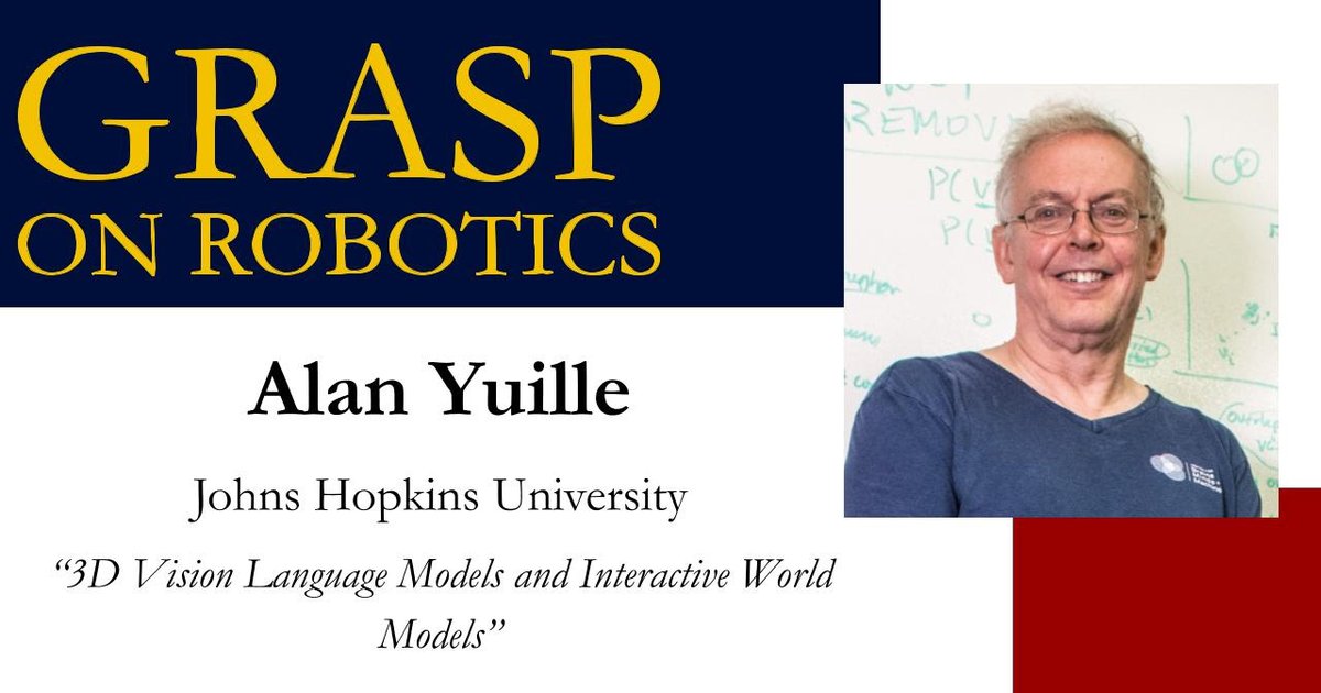 GRASPlab's tweet image. STARTING SOON!!! GRASP on Robotics featuring Dr. Alan Yuille who will be presenting &quot;3D Vision Language Models and Interactive World Models&quot; from 10:30am-11:45am TODAY!!!
More info:
grasp.upenn.edu/events/fall-20…

#GRASP #GRASPLab #GRASPonRobotics #GRASPSeminar