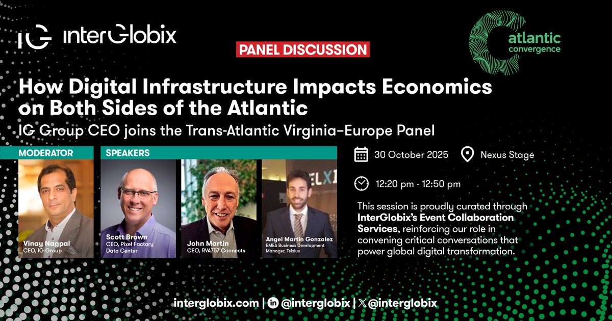 The Atlantic is more than an ocean, it’s a digital bridge.

At Atlantic Convergence 2025, IG Group CEO Vinay Nagpal will moderate the panel “How Digital Infrastructure Impacts Economics on Both Sides of the Atlantic.”

Joined by Scott Brown (Pixel Factory Data Center), John W.