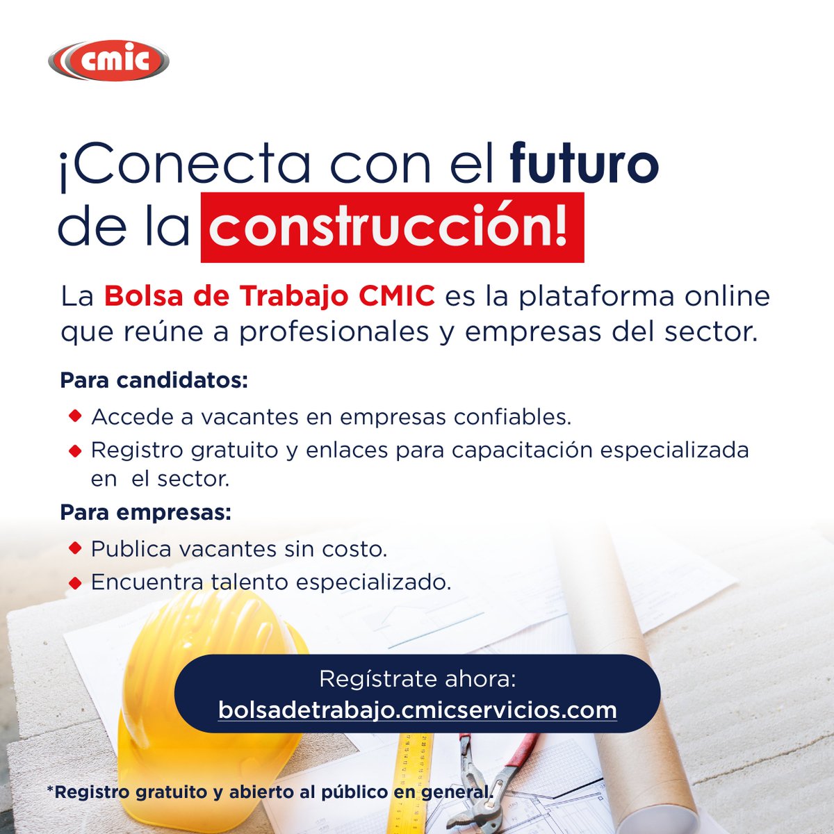 ¡Conecta con el futuro de la construcción!
La Bolsa de Trabajo CMIC ofrece:

👷‍♀️ Para candidatos: vacantes confiables, registro gratuito y capacitación

🏗️ Para empresas: publica tus vacantes sin costo y encuentra talento especializado

📲 Regístrate AHORA bolsadetrabajo.cmicservicios.com