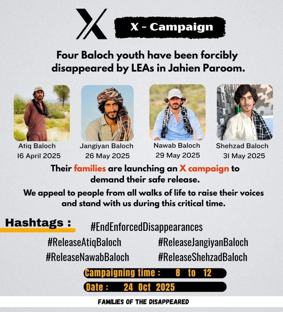 Sadiqbaluc8's tweet image. Breaking News!
The families of Atiq Baloch Jangiyan Baloch Nawab Baloch &  Shehzad Baloch are launching an X campaign to demand their safe Release.
Time 24/10/2025
Hashtag: #EndEnforcedDisappearances