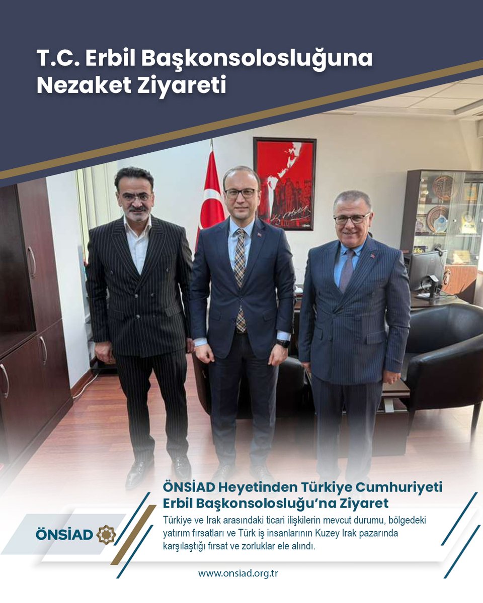 ÖNSİAD Üye İlişkilerinden Sorumlu Başkan Yardımcımız Sn. İbrahim Garip, Kuzey Irak’ta uzun yıllardır başarılı ticari faaliyetlerde bulunan iş insanı Sn. Kamuran Arvas ile birlikte, Türkiye Cumhuriyeti Erbil Başkonsolosluğu Ticaret Ataşesi Sn. Akın Ak’ı makamında ziyaret etti.