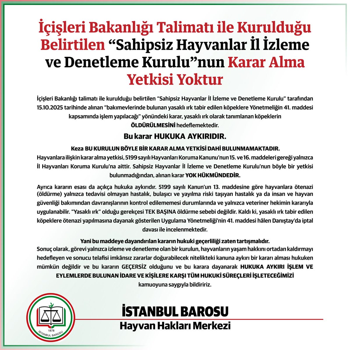 İçişleri Bakanlığı talimatı ile kurulduğu belirtilen “Sahipsiz Hayvanlar İl İzleme ve Denetleme Kurulu”nun karar alma yetkisi yoktur.