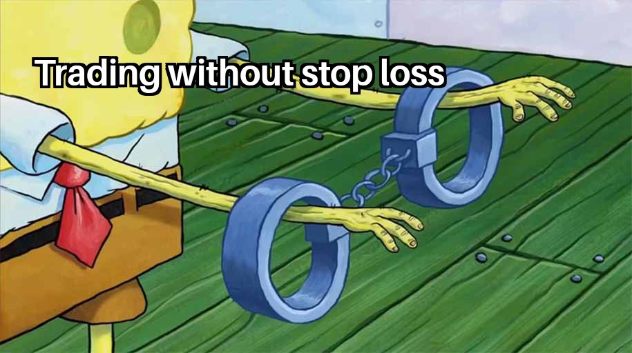 Stop losses are for quitters, says every blown account ever.