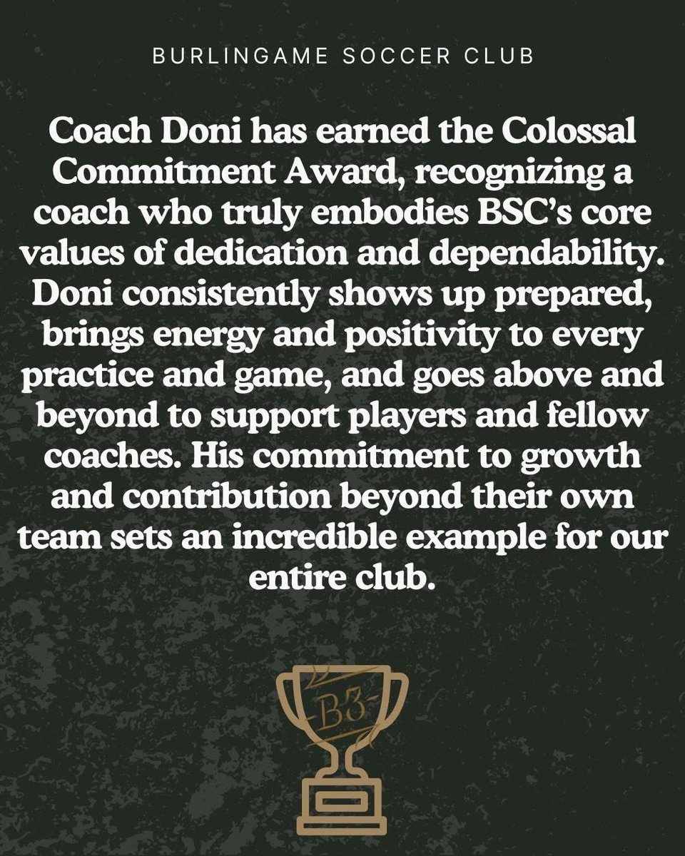 BgameSoccerClub's tweet photo. We would like to recognize Coach Doni Santos, last year’s Colossal Commitment Award winner! Thank you for your continued dedication, enthusiasm, and support for our program. 👏
#burlingamesc #colossalcommitment https://t.co/KbiMPe5oY6