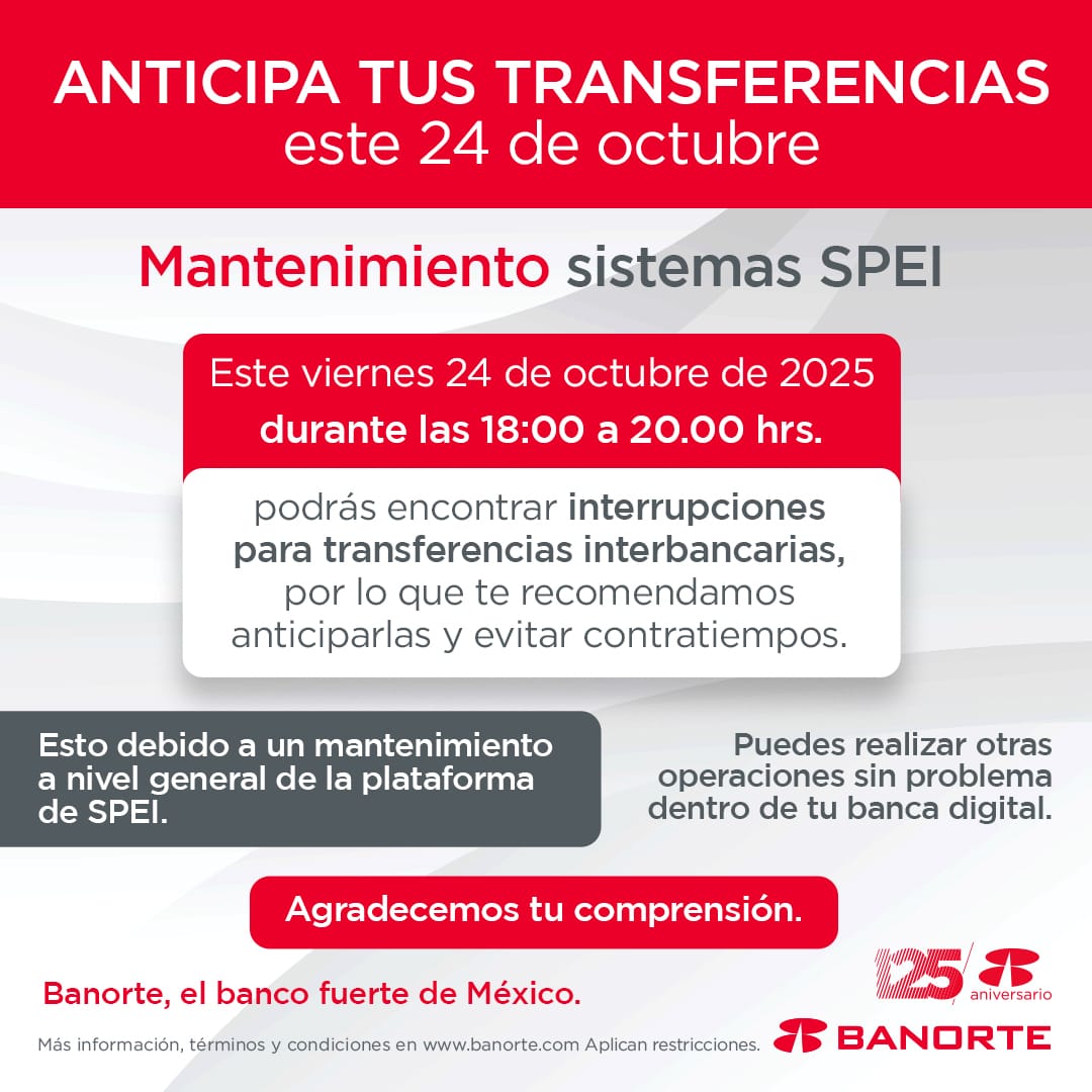 📅 Este 24 de octubre, de 18:00 a 20:00 hrs, la plataforma de transferencias SPEI estará en mantenimiento. Evita contratiempos y anticipa tus operaciones.