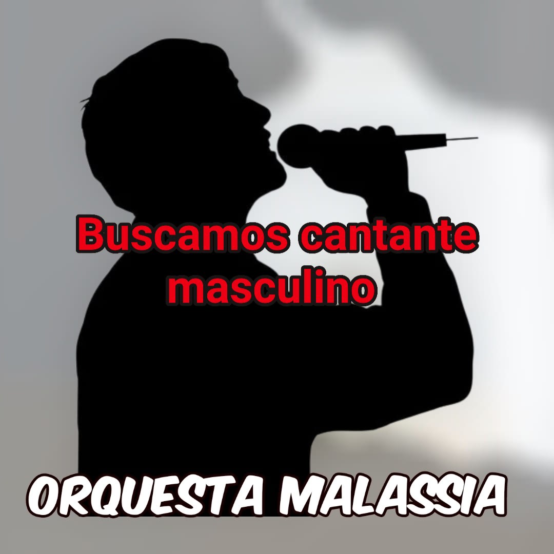 OFERTA DE TRABAJO 
La Orquesta Malassia busca cantante masculino para su gira 2026 
Interesados contactar con:
📞 Javi: 687 747 428
📩 malassiaorquesta@hotmail.com

¡Si te apasiona la música y el escenario, esta es tu oportunidad!
