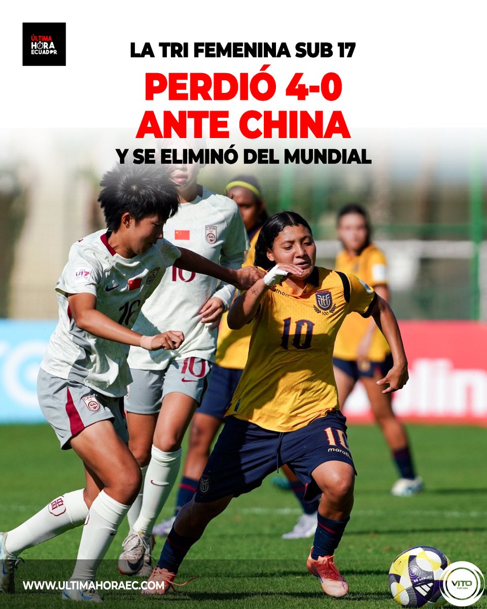 La Selección Ecuatoriana Femenina Sub 17 cayó 0-4 ante China en el Mundial de Marruecos y quedó eliminada.