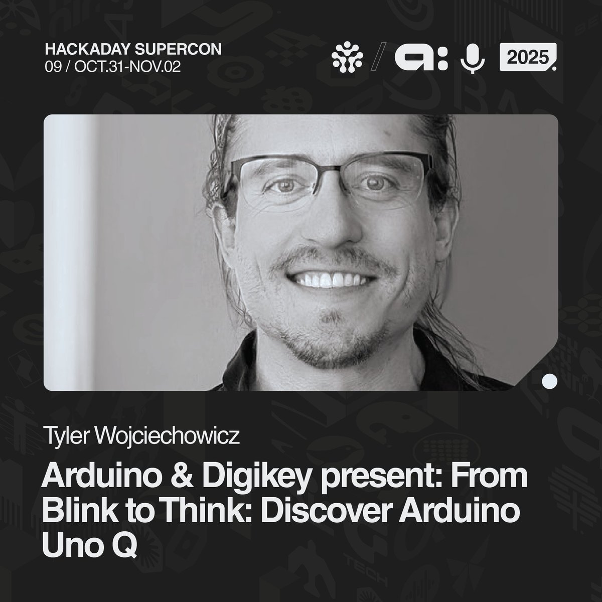 hackaday's tweet image. Workshops, Workshops, Workshops, the #HackadaySuperconference2025 has something for everyone to learn! 
Part Two
🔹 @arduino&amp;amp; @digikey Presents: From Blink to Think: Discover Arduino Uno Q with Leonardo Cavagnis &amp;amp; Tyler Wojciechowicz