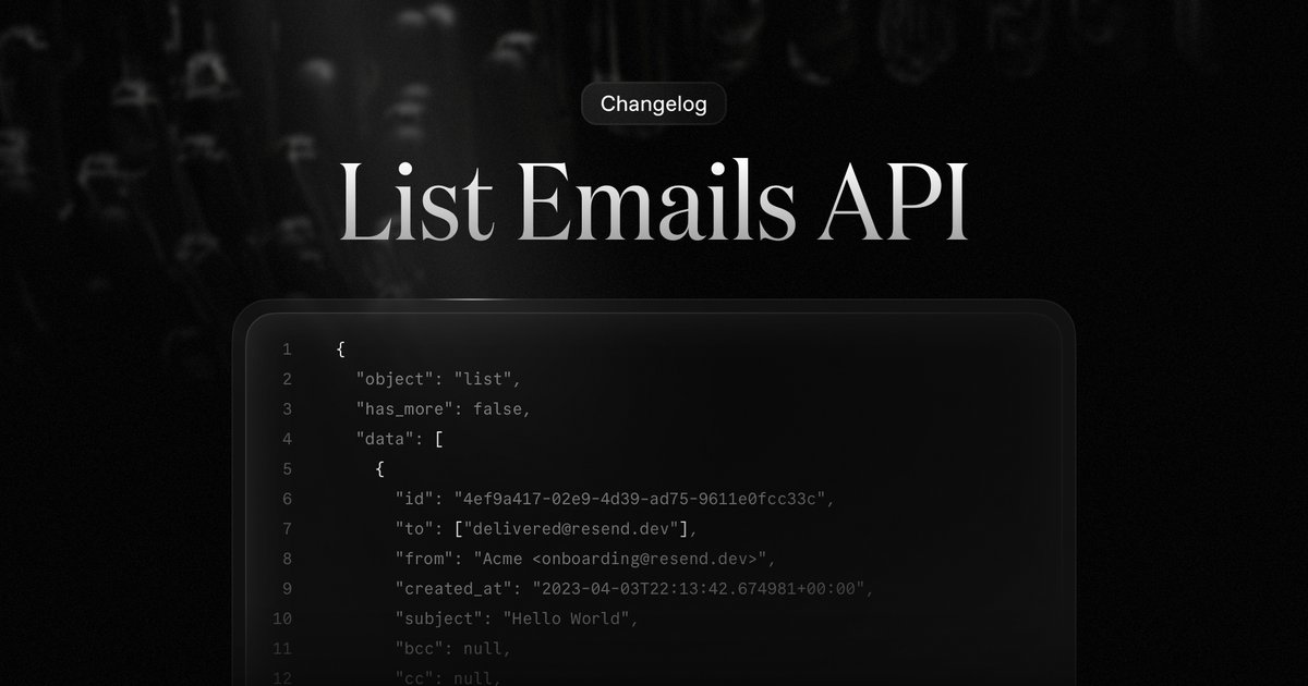 resend's tweet image. Today, we've added a new endpoint to the Resend API. It lists sent emails to give you a more programmatic way to access emails sent from your account.