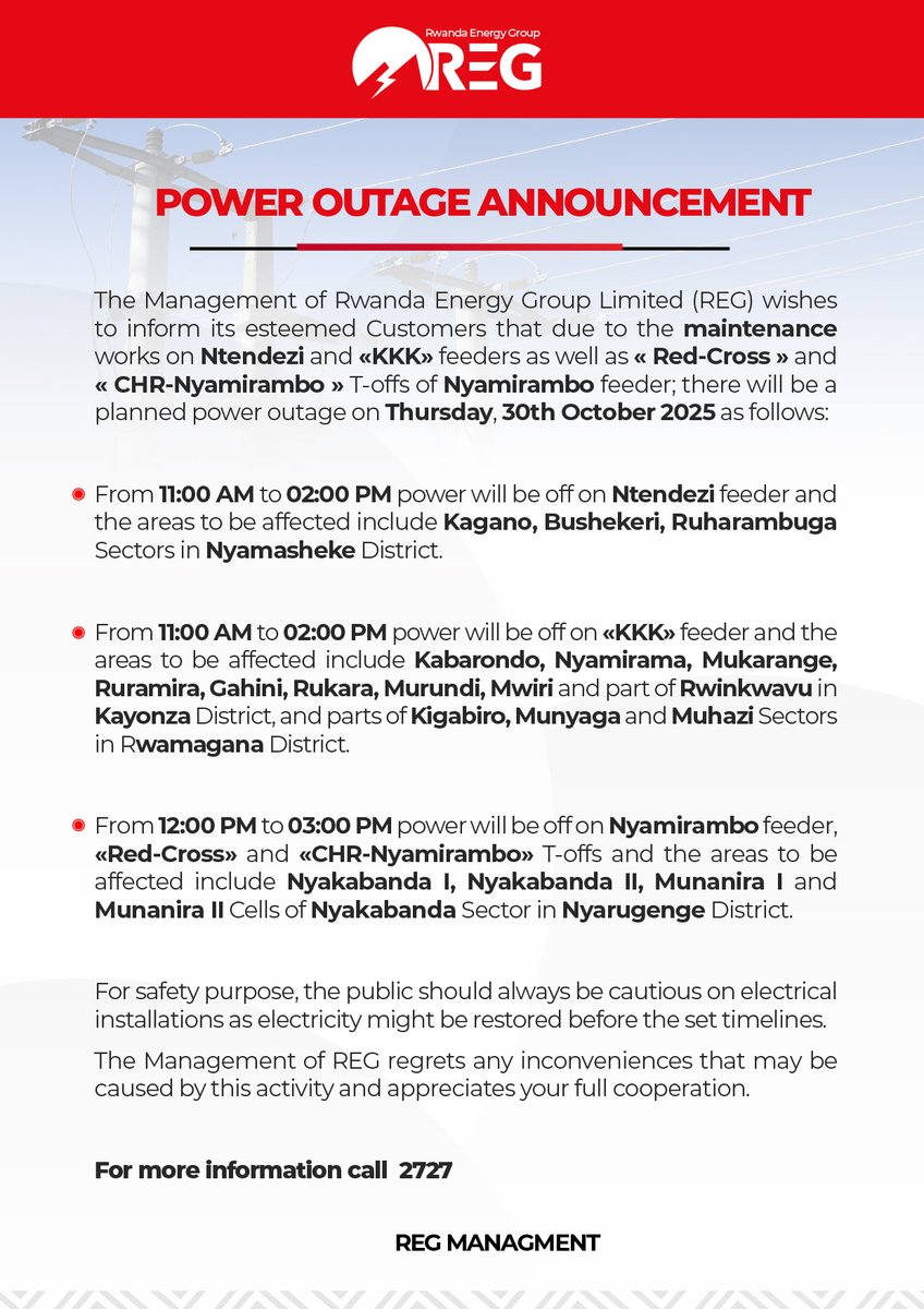 ITANGAZO

Kubera imirimo yo gusana imiyoboro y’amashanyarazi ya Ntendezi, «KKK» n’udushami tw’umuyoboro wa Nyamirambo aritwo «Red-Cross» na«CHR-Nyamirambo» hateganyijwe ibura ry’amashanyarazi ku wa kane, tariki ya 30 Ukwakira 2025.

Amashanyarazi azabura mu mirenge inyuranye mu