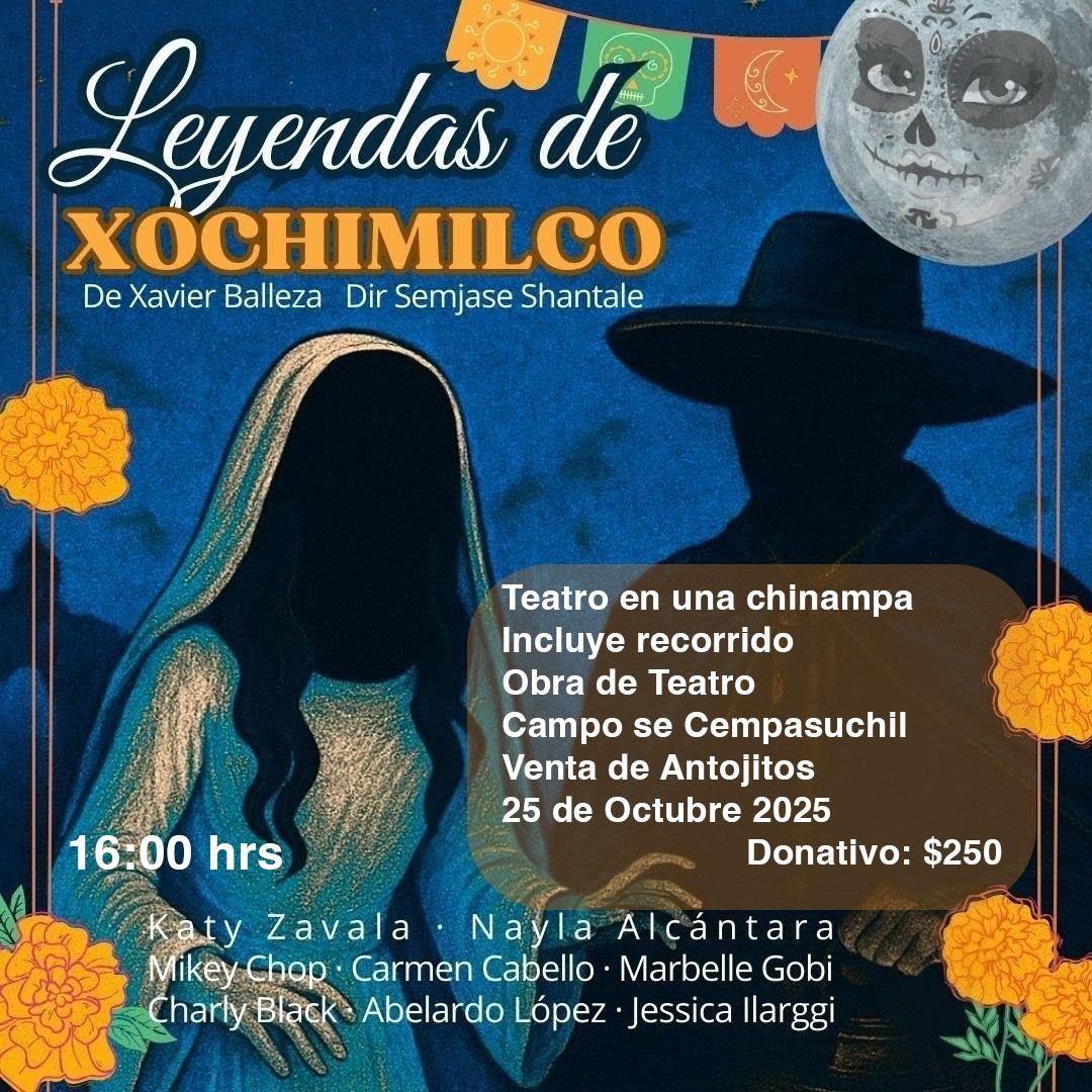 📌Te invitamos  a disfrutar de la obra LEYENDAS DE XOCHIMILCO
📅 La cita 25 de octubre en embarcadero cuemanco.
💵El donativo $250 p/p incluye recorrido en trajinera al lugar de la obra y podrás tomarte fotos en los sembradíos de flor de 🌼cempasúchil 
🎫Llo mejor tengo cortesías