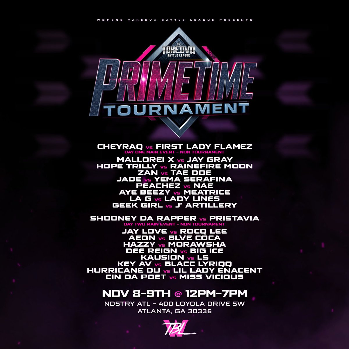 🔥WTBL is up next with a crazy card Nov 8-9th!🔥
Women's TakeOva Battle league presents: Primetime
Featuring Main Events: 
➡️Cheyraq vs First Lady Flamez
➡️Shooney Da Rapper vs Pristavia 
➡️Mallorei vs Jay Gray
&amp; Many more! Purchase now at rapgrid.com/primetime