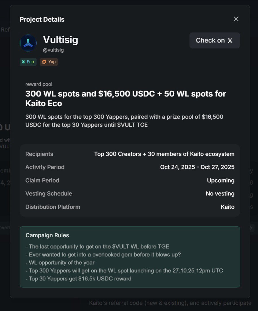 The Shortest Kaito Campaign just went live! - <a href="/vultisig/">Vultisig</a>

Within 3 Days, you can earn;

• 300 WL Spots (Top 300 Yappers)
• $16500 (Top 30 Yappers)
• 50 WL Spots (Kaito Eco)

This is the last opportunity to get wl to buy $VULT at TGE

ICYMI, <a href="/vultisig/">Vultisig</a> is a security protocol