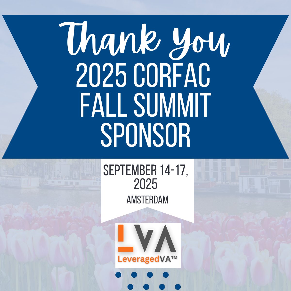 CORFACIntl's tweet image. 🙏 Thank you to Leveraged VA for sponsoring the CORFAC Fall Summit in Amsterdam! 🌍👏

We appreciate your partnership and support of our global network. 💼

#CORFAC #thinkCORFACfirst