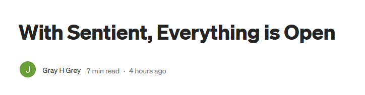 grayhgrey's tweet photo. GSenti all. After a protracted break from here, pleased to announce that my next medium article is now live! Link below:

https://t.co/AvUZz6zFlm

In it, I talk about how Sentient compares to other AI models, and how the team integrates the concept of transparency into everything they do.

Specifically, I talk about ODS, ROMA, and OML fingerprinting, and the constant 'O' for open that appears in all these concepts. 

Give it a read and let me know what you think, please!