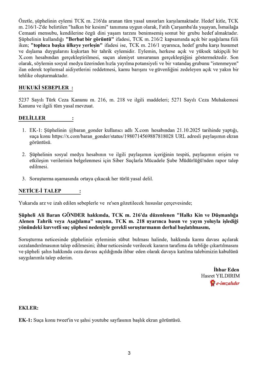 İsmailağa Dergâhı'nın Merkezi Fatih-Çarşamba ile alâkalı bir videoyu, <a href="/akademyadergisi/">Akademya Dergisi - Akademya Yayınları</a> profilinden alıntı yapıp "Baba, parası neyse verelim de topluca başka ülkeye yerleşin. Berbat bir görüntü" şeklinde paylaşım yapan <a href="/baran_gonder/">Ali Baran Gönder</a> isimli şahsı; TCK m. 216'da düzenlenen "Halkı