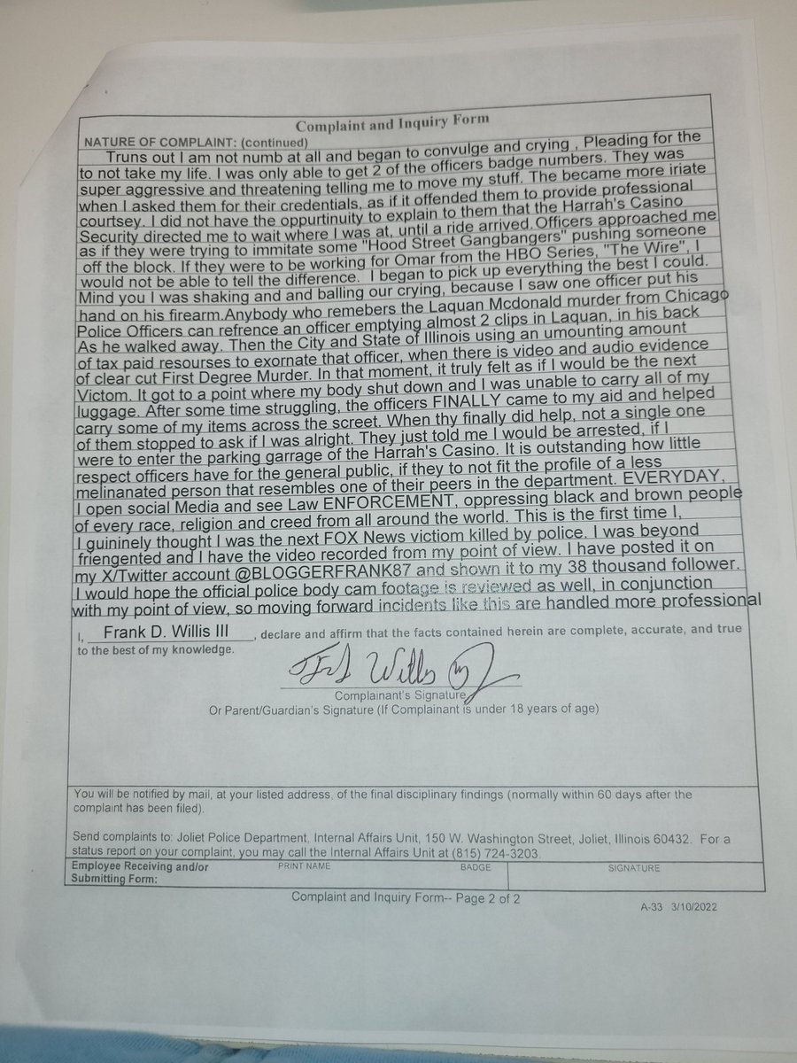 Here is my #OfficialComplaint to <a href="/JolietPolice/">Joliet Police Department</a> about how I honestly believed I was about to be #Murdered just like #LaquanMcDonald by <a href="/Chicago_Police/">Chicago Police</a> years ago. I will be there shortly to hand it in. Link to my #POV is provided below. #foia not needed

photos.app.goo.gl/y4yigur5qCN8zA…
