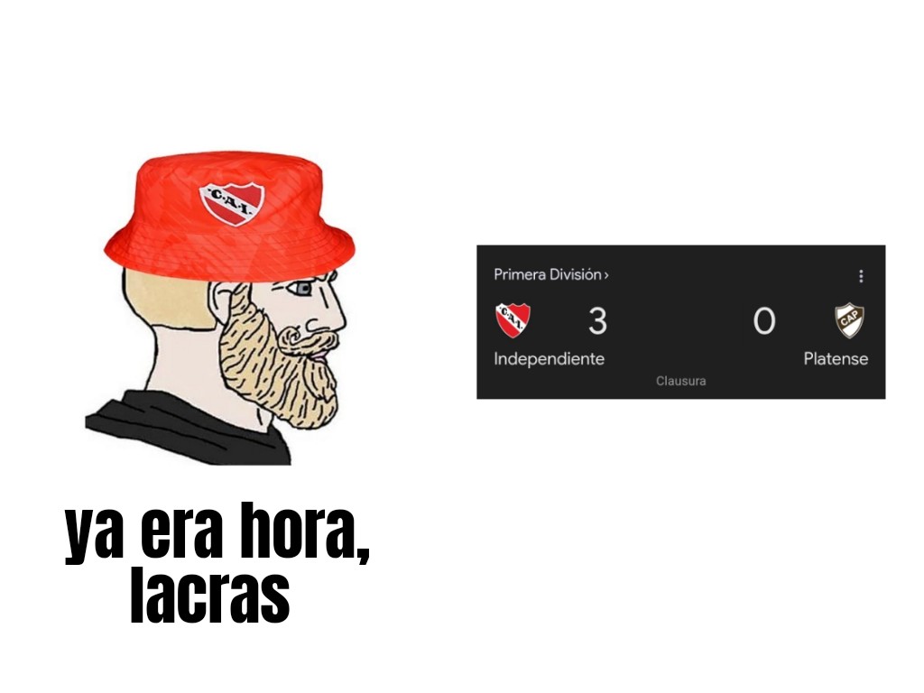 Señoras y señores...
GANÓ INDEPENDIENTE 👹