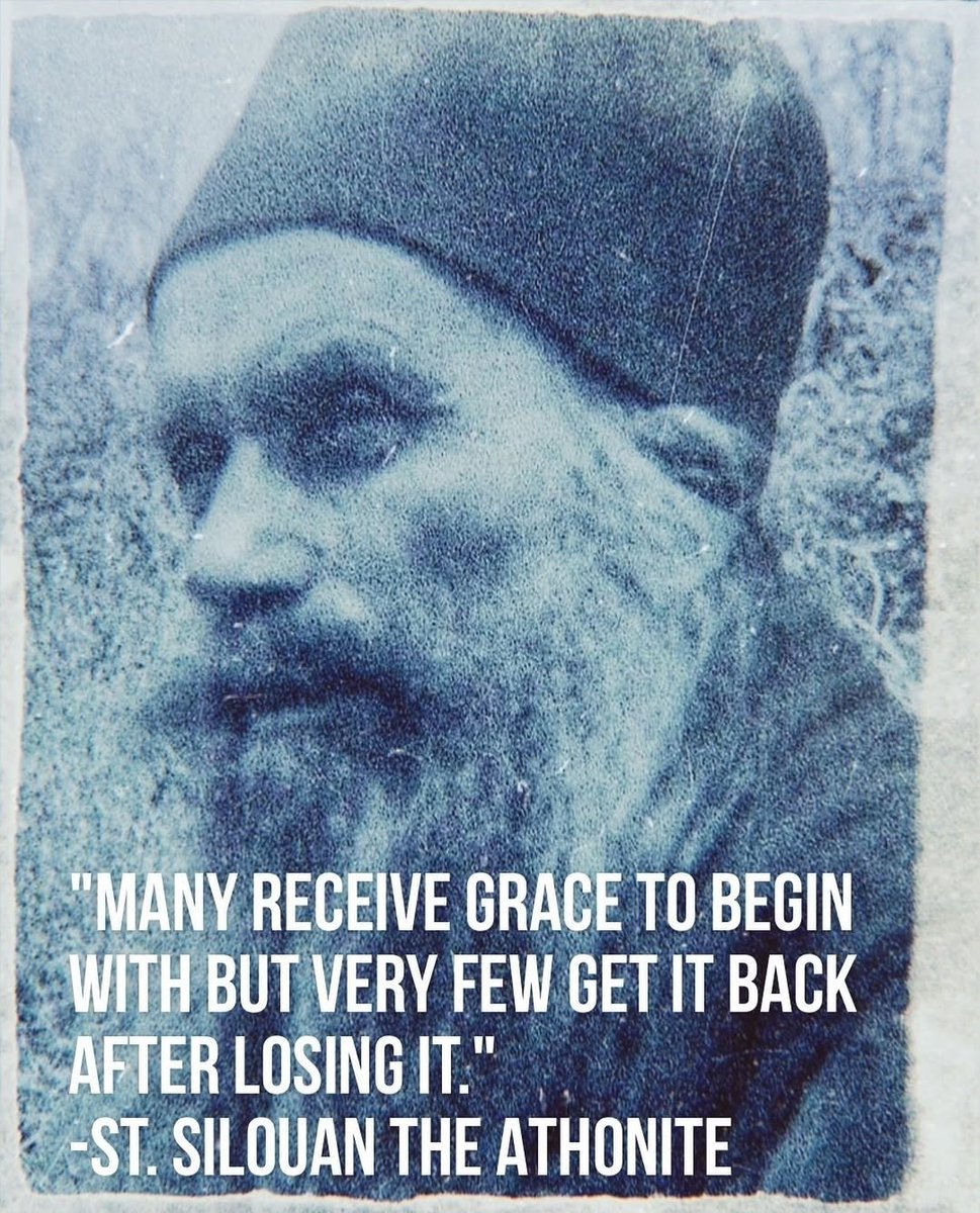 Many receive grace to begin with but very few get it back after losing it.

— Saint Silouan the Athonite