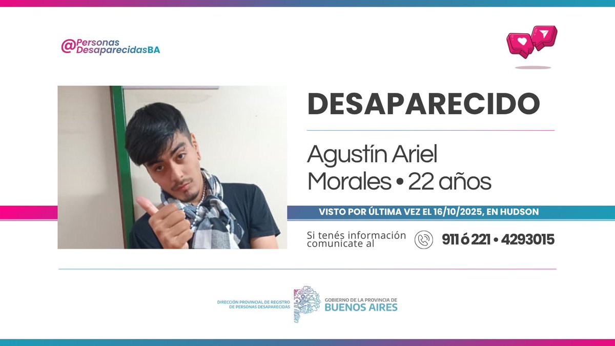 PerDesBsAs's tweet image. 📣AYUDANOS A ENCONTRAR A  AGUSTÍN ARIEL MORALES‼️

⚠️ Agustín, 22 años, fue visto por última vez el jueves 16 de octubre, en la localidad de #Hudson, partido de #Berazategui.

ℹ️ Más info➡️ facebook.com/share/p/17MsgF…