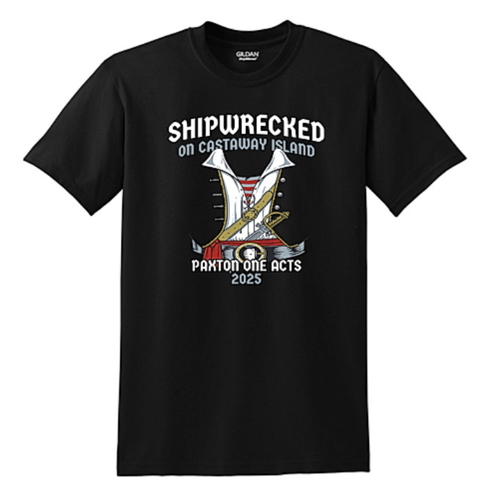 Help support the Paxton One Act team by purchasing "Shipwrecked On Castaway Island" apparel from the link below. 

Orders need to be placed by 9 AM on Tuesday, October 28th.

paxton-one-acts25.itemorder.com/shop/home/