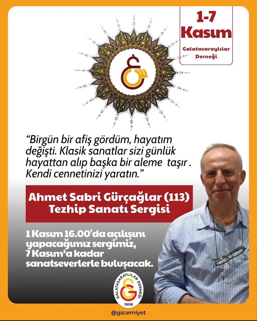 Galatasaray Cemiyeti 
Tezhip sergisi 
1-7 Kasım 
1Kasım saat 16.00
Çalıkuşu Sokak No:7 1.Levent, 34330 İstanbul
#tezhip #sergi  #Galatasaray 
#galatasaraycemiyet