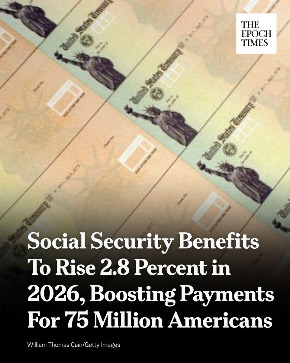 EpochTimes's tweet image. 𝗦𝗼𝗰𝗶𝗮𝗹 𝗦𝗲𝗰𝘂𝗿𝗶𝘁𝘆 𝗕𝗲𝗻𝗲𝗳𝗶𝘁𝘀 𝘁𝗼 𝗥𝗶𝘀𝗲 𝟮.𝟴 𝗣𝗲𝗿𝗰𝗲𝗻𝘁 𝗶𝗻 𝟮𝟬𝟮𝟲, 𝗕𝗼𝗼𝘀𝘁𝗶𝗻𝗴 𝗣𝗮𝘆𝗺𝗲𝗻𝘁𝘀 𝗳𝗼𝗿 𝟳𝟱 𝗠𝗶𝗹𝗹𝗶𝗼𝗻 𝗔𝗺𝗲𝗿𝗶𝗰𝗮𝗻𝘀
Social Security benefits will increase by 2.8 percent in 2026, federal officials have announced, with…
