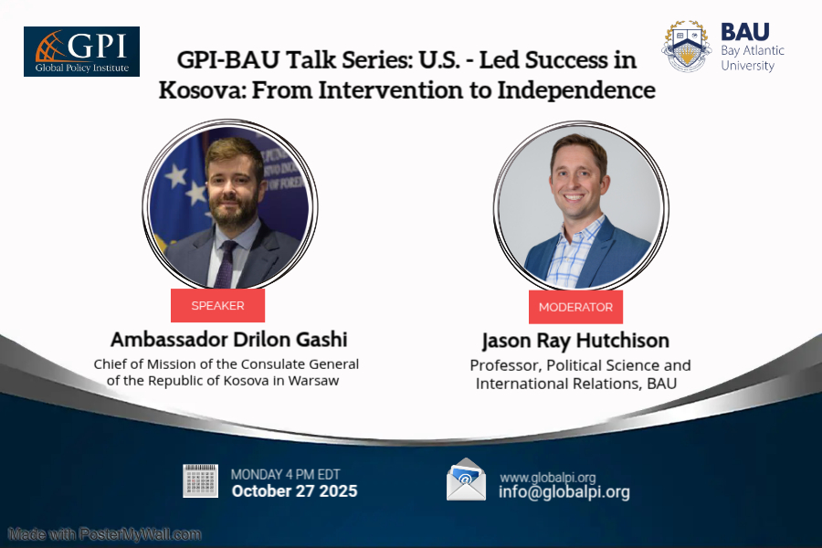 Join us Monday, Oct 27 at 4 PM EST for a GPI-BAU Talk:
 U.S.-Led Success in Kosova - From Intervention to Independence
with Ambassador Drilon Gashi and moderated by Prof. Jason Hutchison (BAU).
 Attend online via Zoom.
register here: forms.gle/Zfg8ALckUJozpd…