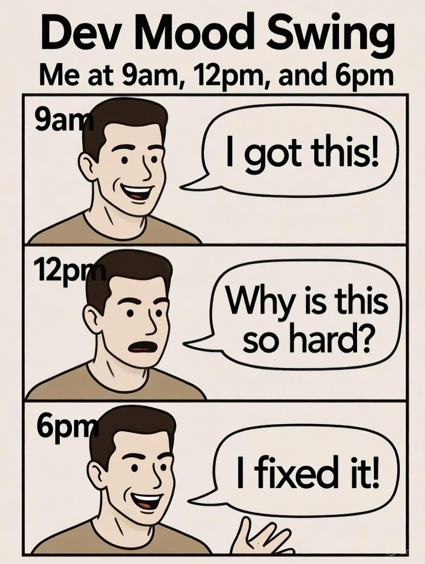 SanatanaSoul's tweet image. Morning: “I’ll build this feature in 10 minutes.”
Afternoon: “Why does this function hate me?”
Evening: “Actually... I’m a genius.”
Every dev’s emotional rollercoaster.
💡 Pro tip: Commit often, cry rarely.
#TechHumor #CodingLife #DevTwitter