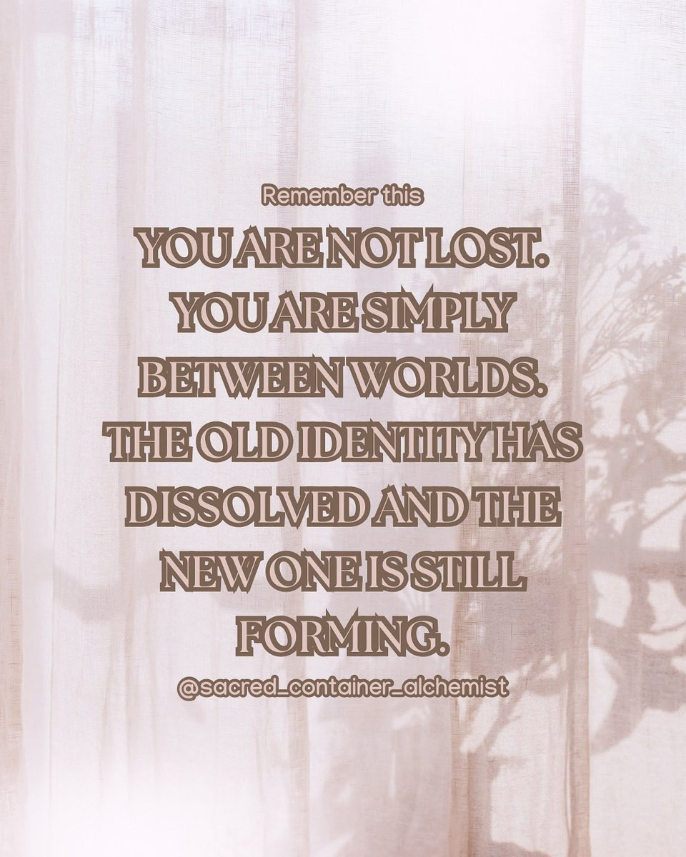 Between worlds, you are not lost ~ you are forming anew