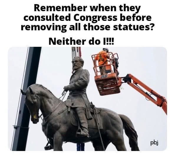 CL4WS_OUT's tweet image. Remember when they consulted Congress before removing all those statues?
Neither do I!!!