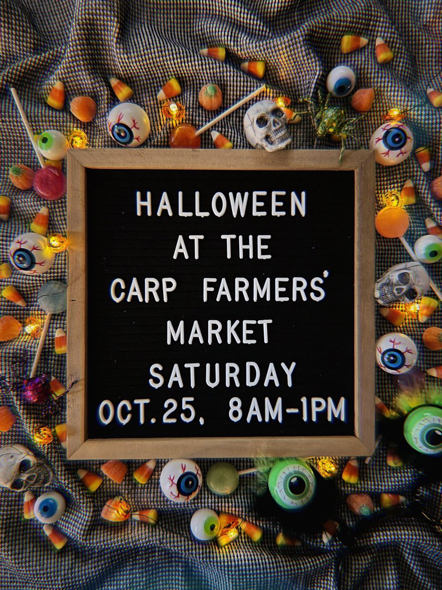 Friday Night Reminder: The Carp Farmers’ Market is OPEN tomorrow, October 25th from 8am-1pm. Join our 80+ local vendors for some local shopping in Carp! 🎃

Reminder: This Saturday is our last market of our regular season and it’s a spooky one! 👻🦇
