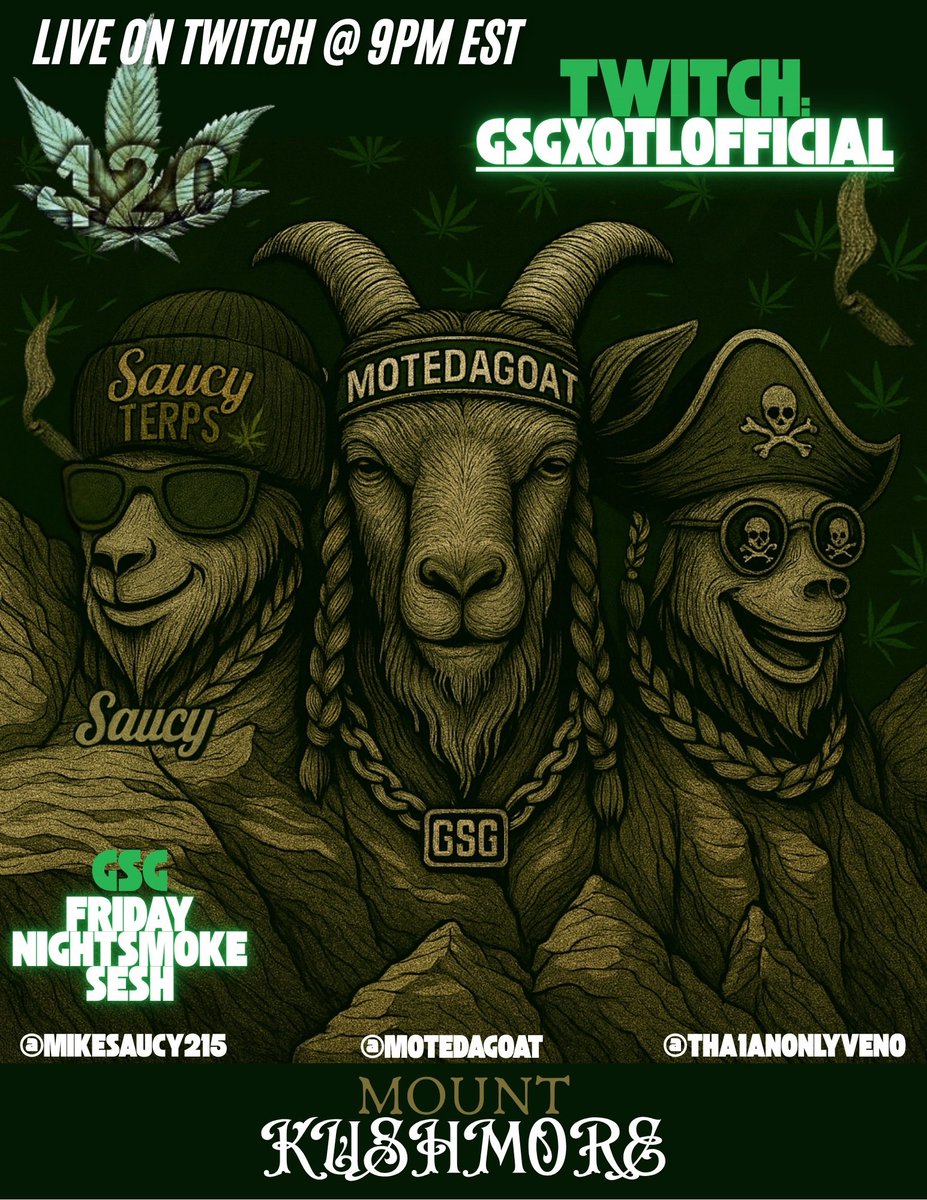 WTGTwitch's tweet photo. 🔥 MOUNT KUSHMORE TONIGHT @ 9 PM EST!
Roll up 🌿, chill out 😎, and vibe with the GSG crew live on Twitch!

💨 Twitch: https://t.co/74LancvkBz
🎙️ @mikesaucy215 | @motedagoat | @tha1anonlyveno

Kick it with the goats and join the convo — real talk, good laughs, and higher vibes.

#GSG #MountKushmore #FullThrottle #TwitchLive #420Community #SmokeSesh #GSGxOTL