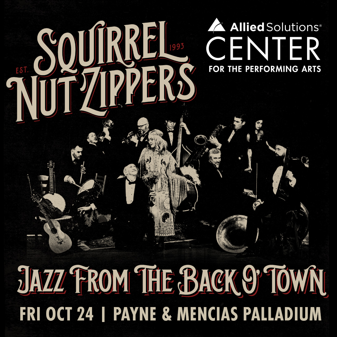 Join us TONIGHT at the Payne &amp; Mencias Palladium for Squirrel Nut Zippers: Jazz from the Back O’ Town. Doors 7 pm. Show 8 pm.

Tickets still available at TheCenterPresents.org/SquirrelNutZip….