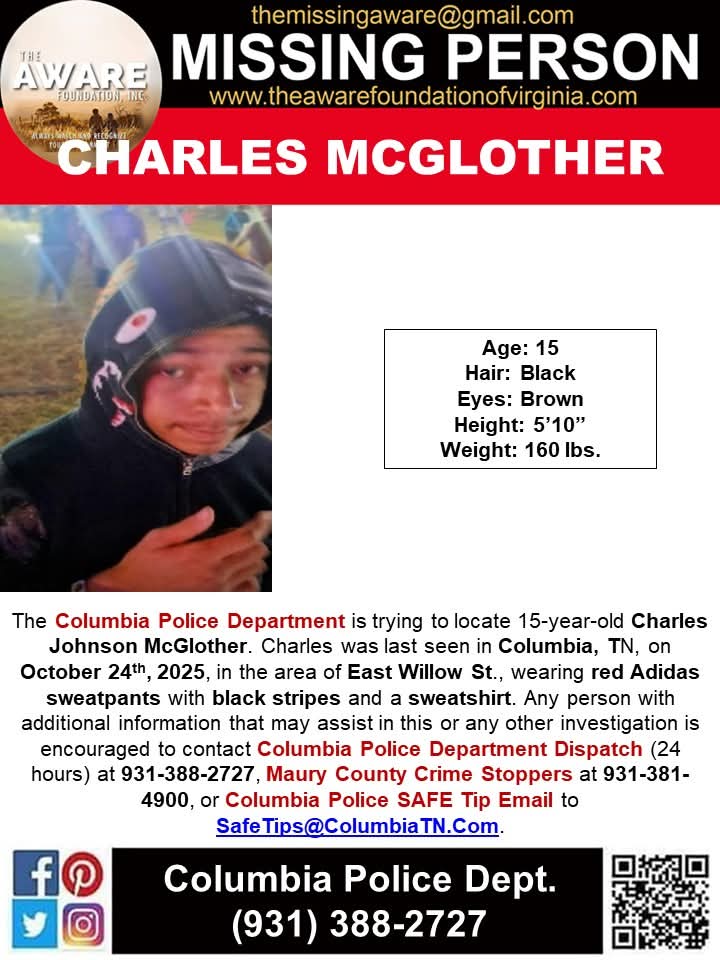 ***MISSING JUVENILE*** COLUMBIA, TN
The Columbia Police Department, Tennessee is trying to locate 15-year-old Charles Johnson McGlother. Charles was last seen in Columbia, TN, on October 24th, 2025, in the area of East Willow St., wearing red Adidas sweatpants with black stripes