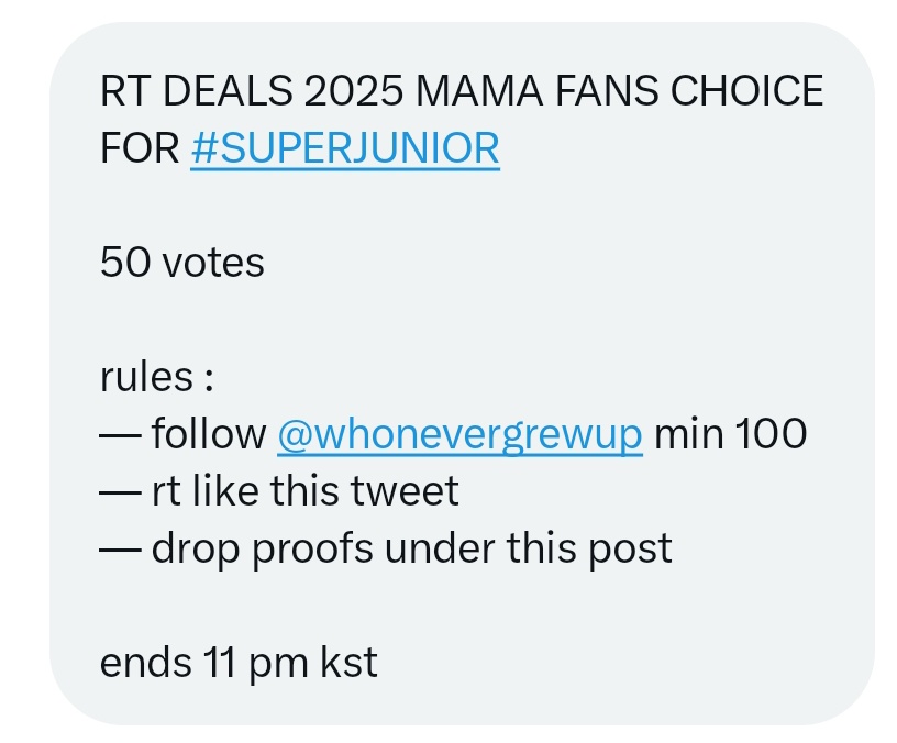 RT DEALS 2025 MAMA FANS CHOICE FOR #SUPERJUNIOR

50 votes

rules :
— follow <a href="/whonevergrewup/">zi | @ mention after dm</a> min 100 
— rt like this tweet
— drop proofs under this post

ends 11 pm kst